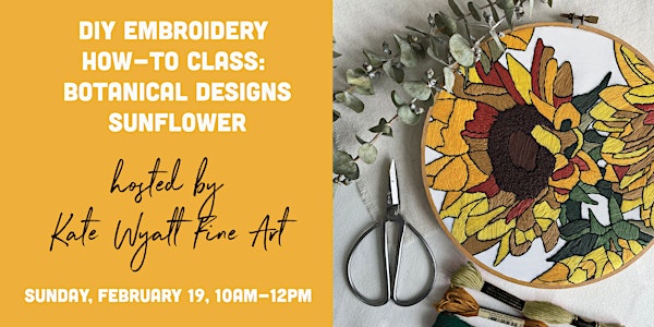 DIY Embroidery How-To Class: Botanical Designs - Sunflower
