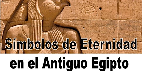 Imagem principal do evento Símbolos de Eternidad en el Antiguo Egipto