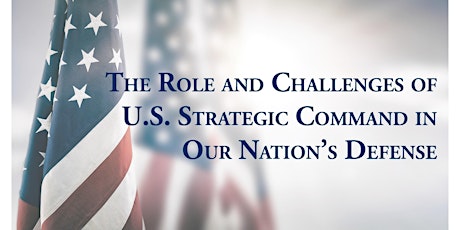 The Role and Challenge of U.S. Strategic Command in Our Nation's Defense