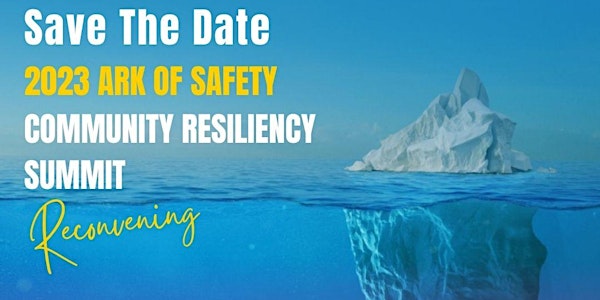 Ark of Safety Community Resiliency Summit Reconvening In-person Event