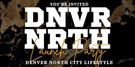 Denver North City Lifestyle Official Launch Party