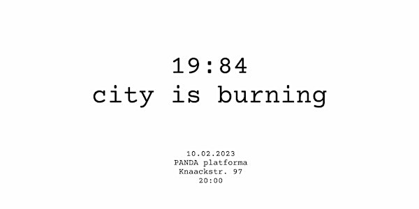 19:84 | City Is Burning
