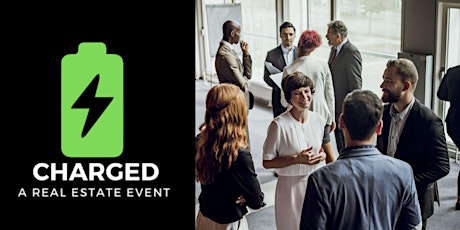 Charged - A Real Estate Event