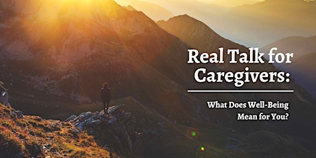 Real Talk for Caregivers: What Does Well-Being Mean for You