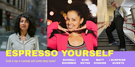 Espresso Yourself — Grab a cup-o-comedy and some tasty tunes!