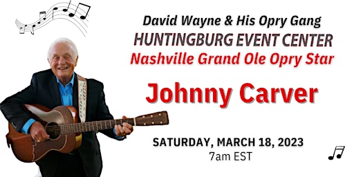 Huntingburg EventCenter presents David Wayne's Opry featuring Johnny Carver
