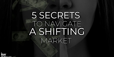 5 Secrets to Navigate a Shifting Market