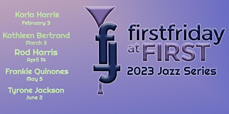 First Friday at First - Jazz Series 2023 with Karla Harris