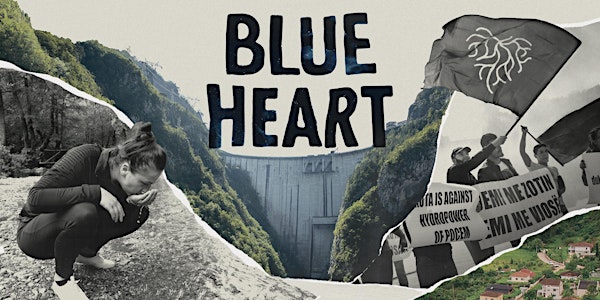 Proiezione del film: Blue Heart - La lotta per gli ultimi fiumi incontamina...