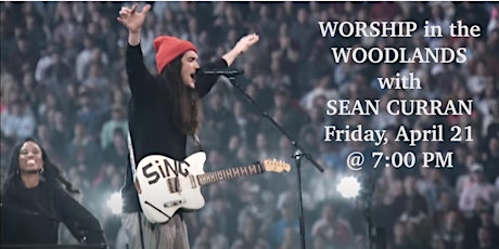 "WORSHIP in the WOODLANDS with SEAN CURRAN!!!"