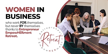 Entrepreneur EmpowerHERment Retreat