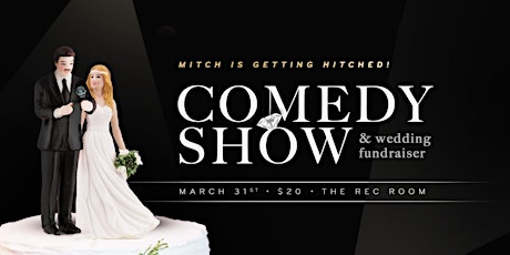 Mitch is Getting Hitched: A Stand Up Comedy Show