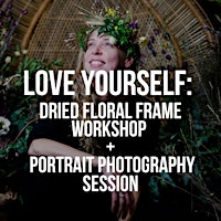 Love Yourself: Dried Floral Frame Workshop  | Feb. 8th, Huntington