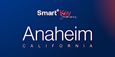 Smart+ Key Seminar - Anaheim