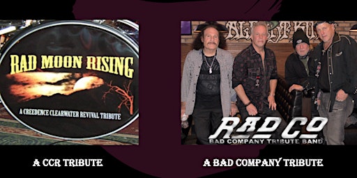 BAD COMPANY & CREDENCE CLEARWATER REVIVAL TRIBUTE!  TWO GREAT SHOWS IN ONE!