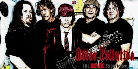 NOISE POLLUTION!  AN AC/DC TRIBUTE!  AN ELECTRIC, HIGH ENERGY SHOW!