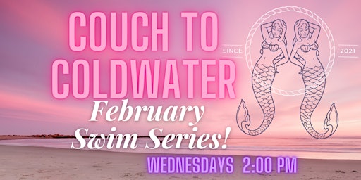 COUCH-to-COLDWATER- a 4 week February Dip Series, Wednesdays w/EBB