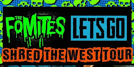 The Fomites and Let's Go: Shred the West Tour at the Effie Arts Collective