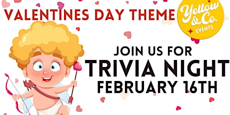 2/16 Trivia Night "Valentines Day" @ Yellow & Co.