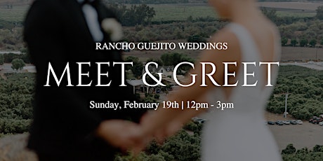 Rancho Guejito Weddings Meet & Greet