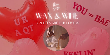 Wax & Wine: Candles are for Lovers | Candle Making Event