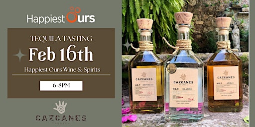 Cazcanes Tequila Tasting by Happiest Ours!