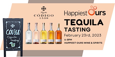 Codigo Tequila Tasting by Happiest Ours!