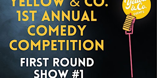 5/26   7pm FIRST round of Yellow & Co. Comedy Competition primary image