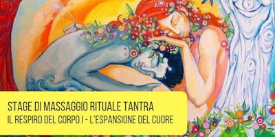 Copia di Stage di Massaggio Rituale Tantra - Il Respiro del Corpo I - l'espansione del Cuore Copia di Stage di Massaggio Rituale Tantra - Il Respiro del Corpo I - l'espansione del Cuore