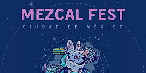 Mezcal Fest - Ciudad de México