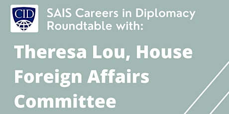 CID Roundtable: Theresa Lou, House Foreign Affairs Committee