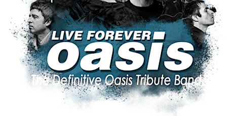 LIVE FOREVER - OASIS TRIBUTE