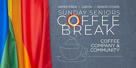 Naper Pride: Sunday Seniors Coffee Break