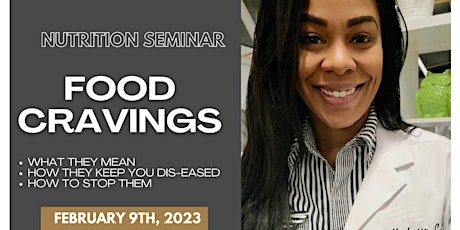 NUTRITION SEMINAR : FOOD CRAVINGS AND WHAT THEY MEAN