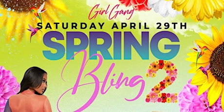Girl Gang Presents Spring Bling (2ND ANNUAL)