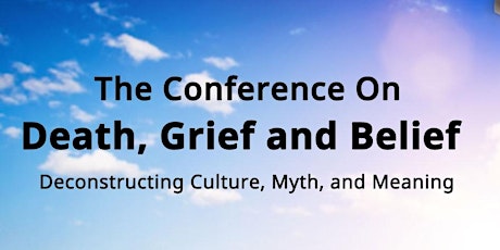 2023 Conference on Death, Grief and Belief