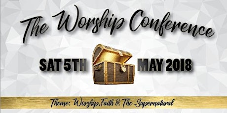 The Worship Conference - Worship, Faith and The Supernatural primary image