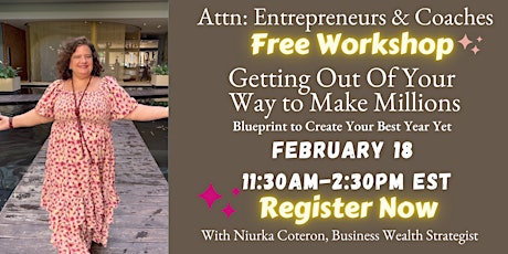 Getting Out of Your Way to Make Millions Workshop