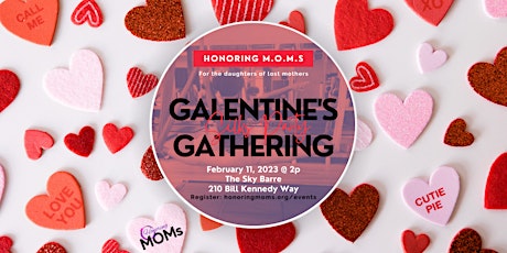 Honoring M.O.M.s Galentine's Gathering '23