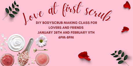 Love at first Scrub DIY Body scrub making class