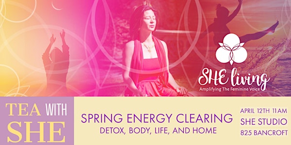 Tea with SHE: Spring Energy Clearing 