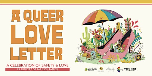 A Queer Love Letter - Celebration of Safety and Love