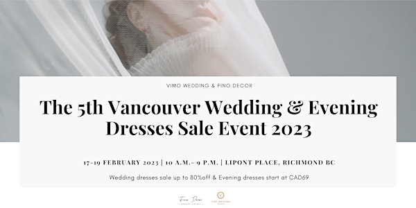 The 5th Vancouver Wedding & Evening Dresses Sale Event 2023