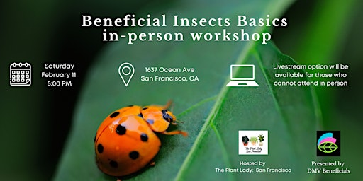 Beneficial Insects Basics  In-Person Workshop