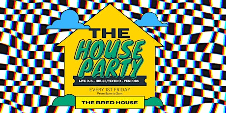 The BRED HOUSE Party