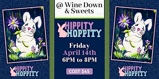 Hippity Hoppity at Wine Down and Sweets