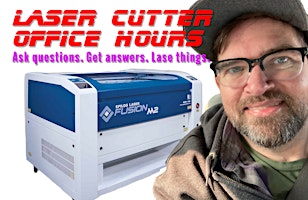 FREE TO MEMBERS. Laser Cutter Office Hours