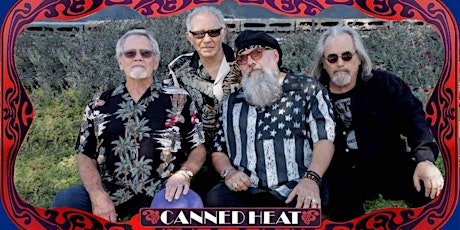 Canned Heat - 1960s Blues & Rock Legends - in Arcadia!