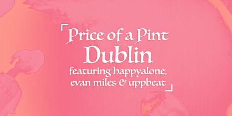 Happyalone, Evan Miles & Uppbeat - The Price of a Pint Tour -