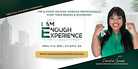 I Am Enough Experience: Start Your Business Now